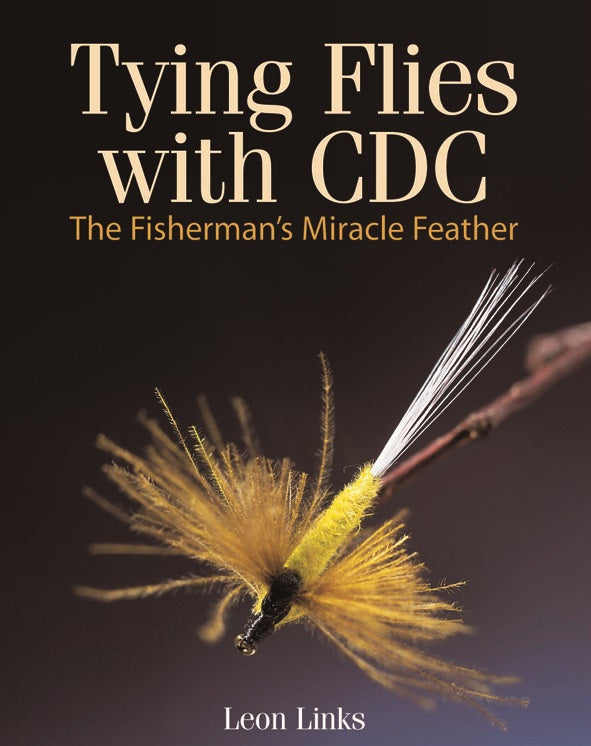 Tying Flies with CDC, the fisherman's Miracle Feather - Book by Leon Links